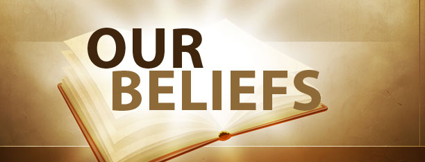 Our Beliefs Our Beliefs